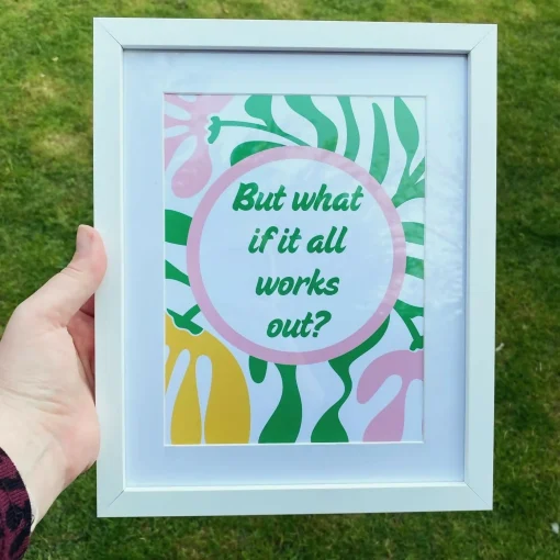 But What If It All Works Out? - Framed Print