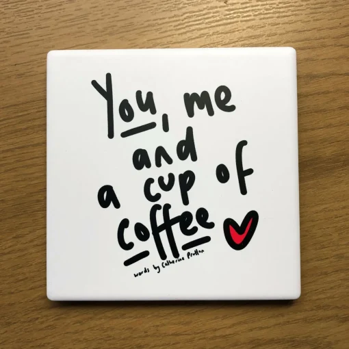 Coaster - You, Me and a Cup of Coffee