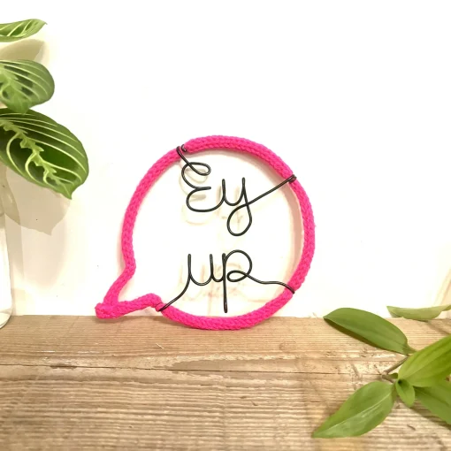 Ey Up Speech Bubble Shaped Wire Decoration