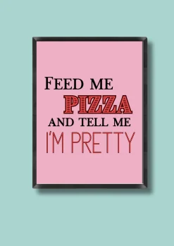 Feed Me Pizza Print