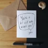 Funny Birthday Card, "You're A Bit Old Now"