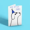 Happy Birthday Dude Card