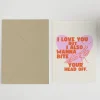 I Love You But I Want To Bite Your Head Off Card