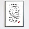 If The Road Is Feeling Long Poem Print