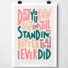 I'm Still Standing Print | Bold Typography | Art & Soul
