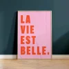 La Vie Est Belle Print
