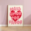 Mais Amor Por Favor (More love please) Print
