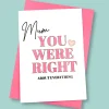Mothers Day Card - You were right