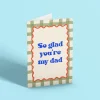 So Glad You’re My Dad Card