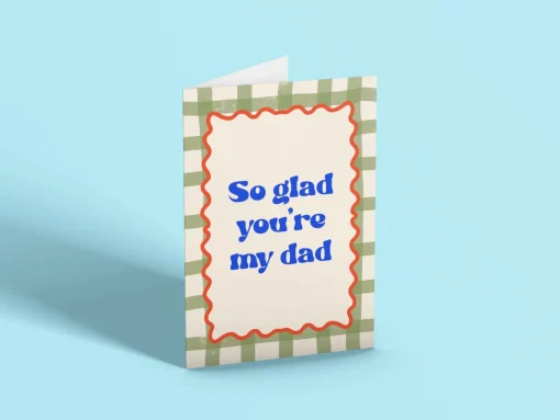 So Glad You’re My Dad Card