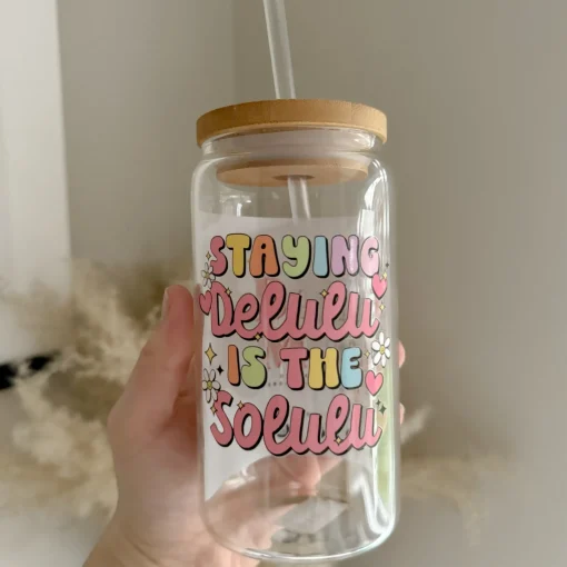 Staying Delulu Is The Solulu 16oz Glass Can