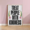 Treat People With Kindness Print