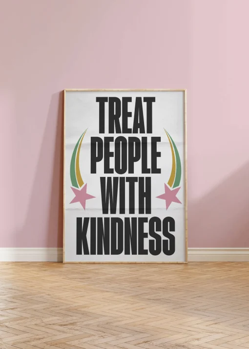 Treat People With Kindness Print