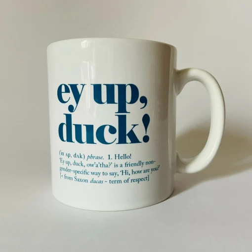 Yorkshire Sayings Mug - ey up duck
